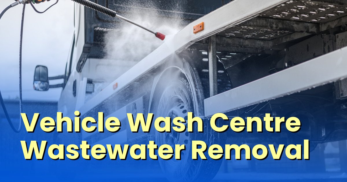 Vehicle Wash Bay Wastewater Removal for Commercial Vehicle Washing Centres